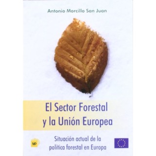 El Sector Forestal Y La Unión Europea: Situacion Actual De La Politica Forestal En Europa